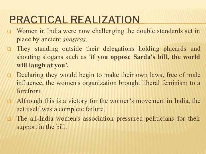 PRACTICAL REALIZATION Women in India were now challenging the double standards set
