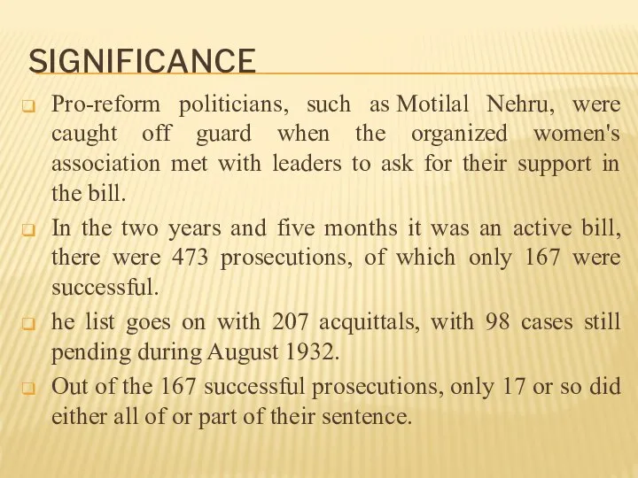 SIGNIFICANCE Pro-reform politicians, such as Motilal Nehru, were caught off guard when