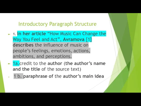 Introductory Paragraph Structure 1. In her article “How Music Can Change the