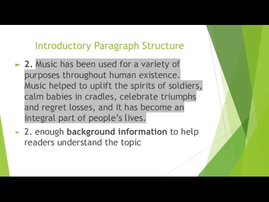 Introductory Paragraph Structure 2. Music has been used for a variety of