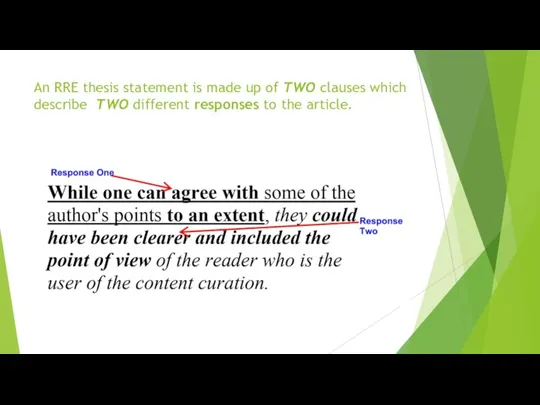 An RRE thesis statement is made up of TWO clauses which describe