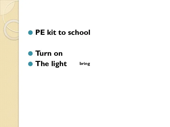 PE kit to school Turn on The light bring