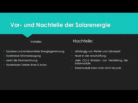 Vor- und Nachteile der Solarenergie Vorteile: Saubere und emissionsfreie Energiegewinnung Kostenlose Stromerzeugung