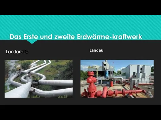 Das Erste und zweite Erdwärme-kraftwerk Lardarello Landau