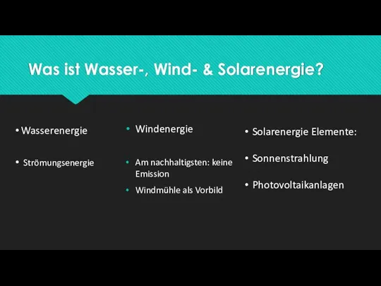 Was ist Wasser-, Wind- & Solarenergie? Windenergie Am nachhaltigsten: keine Emission Windmühle