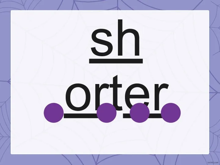 sh orter