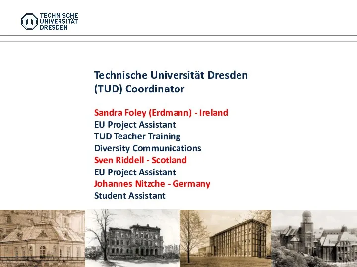 Technische Universität Dresden (TUD) Coordinator Sandra Foley (Erdmann) - Ireland EU Project