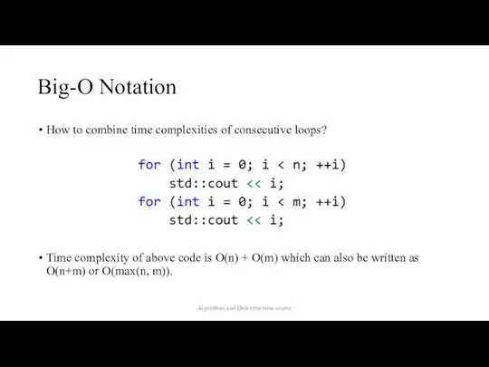 Big-O Notation How to combine time complexities of consecutive loops? Time complexity