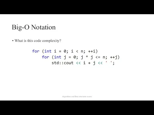 Big-O Notation What is this code complexity? Algorithms and Data structures course