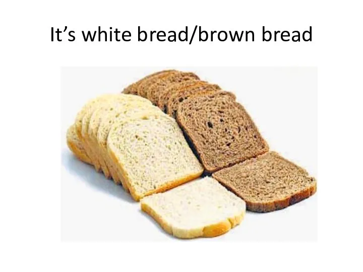 It’s white bread/brown bread