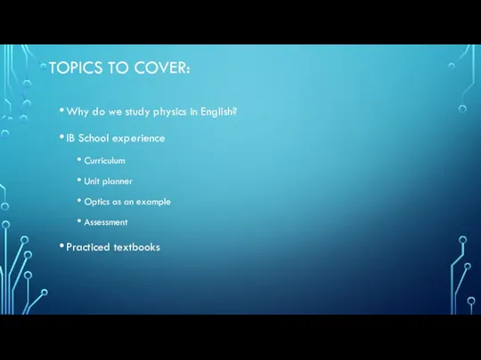TOPICS TO COVER: Why do we study physics in English? IB School