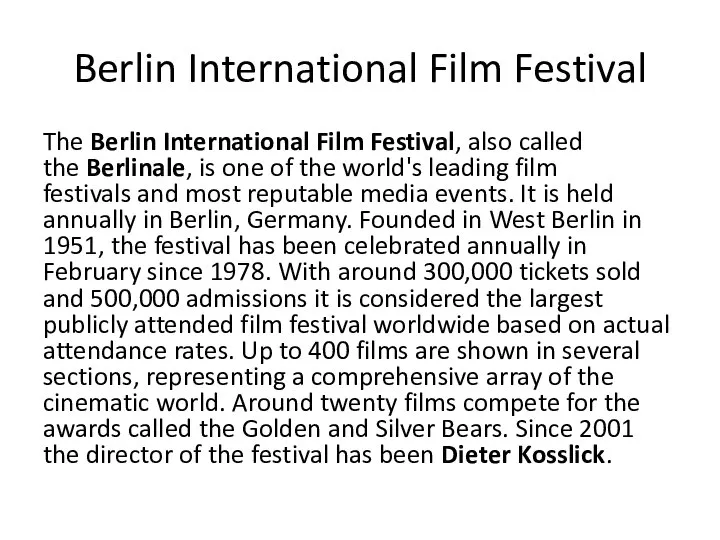 Berlin International Film Festival The Berlin International Film Festival, also called the