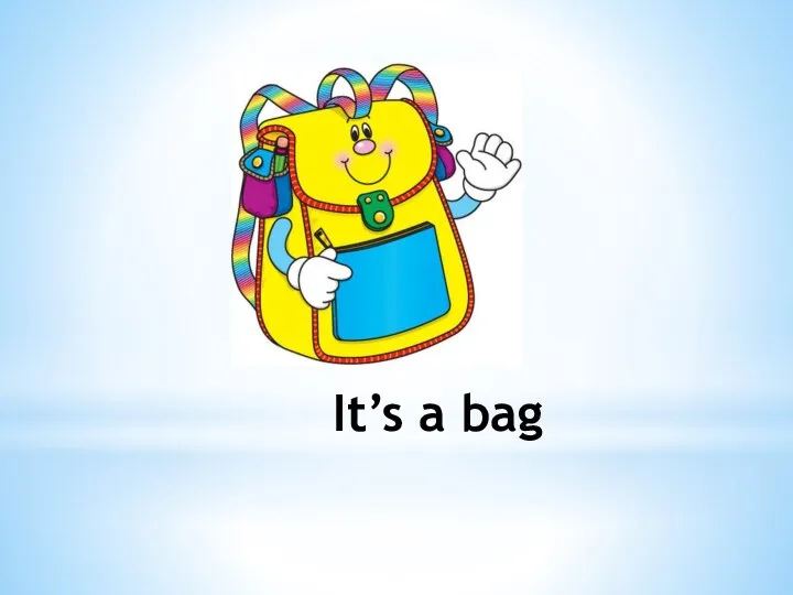 It’s a bag