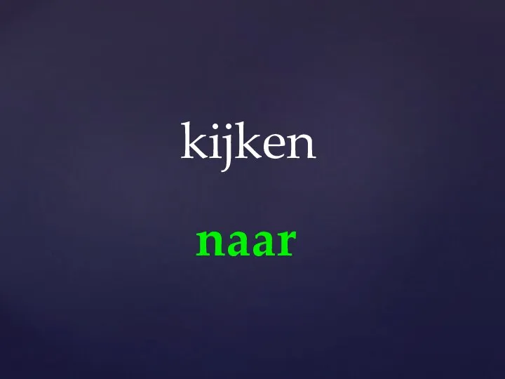 naar kijken