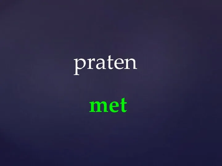 met praten