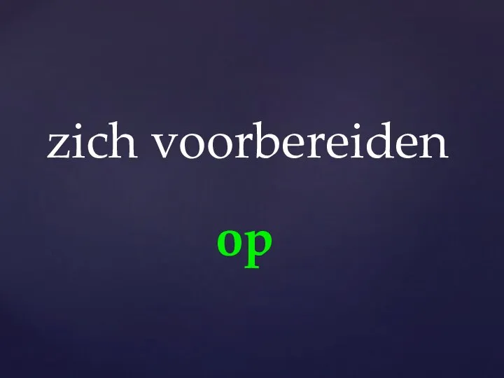 op zich voorbereiden