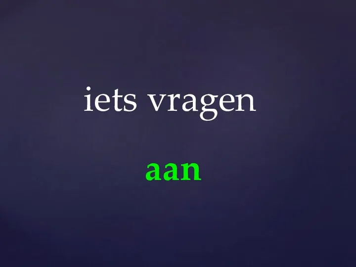 aan iets vragen