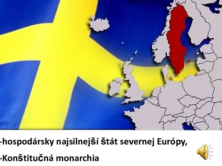 hospodársky najsilnejší štát severnej Európy, Konštitučná monarchia