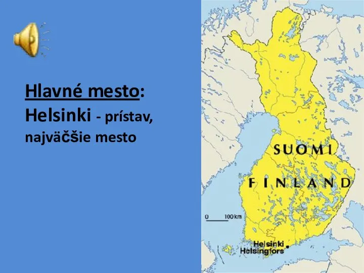 Hlavné mesto: Helsinki - prístav, najväčšie mesto