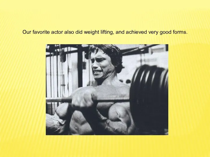 Our favorite actor also did weight lifting, and achieved very good forms.