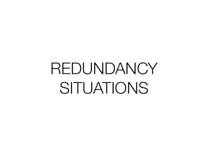 REDUNDANCY SITUATIONS