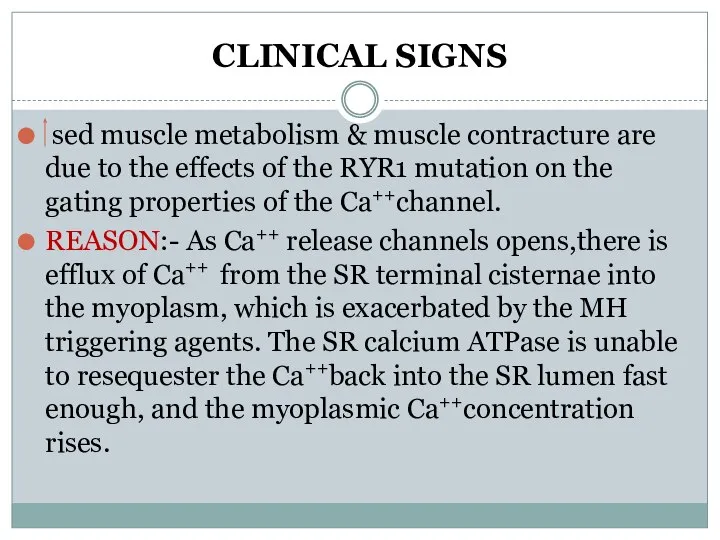 CLINICAL SIGNS sed muscle metabolism & muscle contracture are due to the