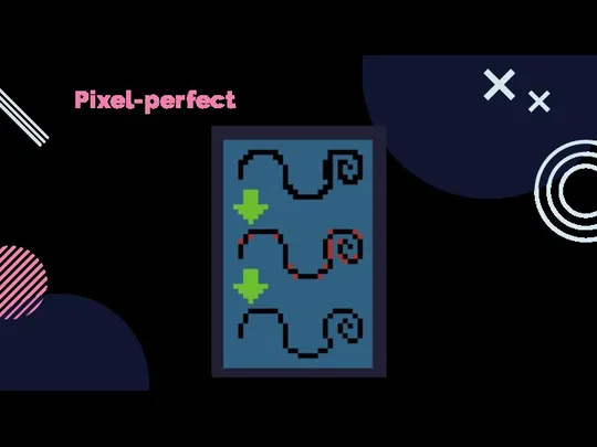 Pixel-perfect