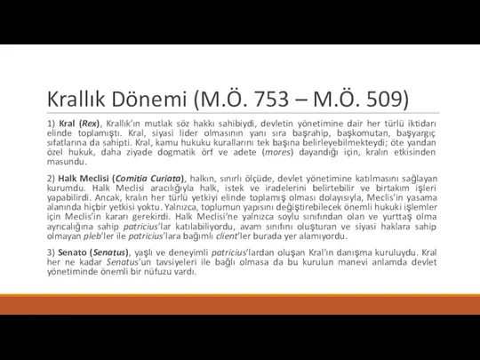 Krallık Dönemi (M.Ö. 753 – M.Ö. 509) 1) Kral (Rex), Krallık’ın mutlak