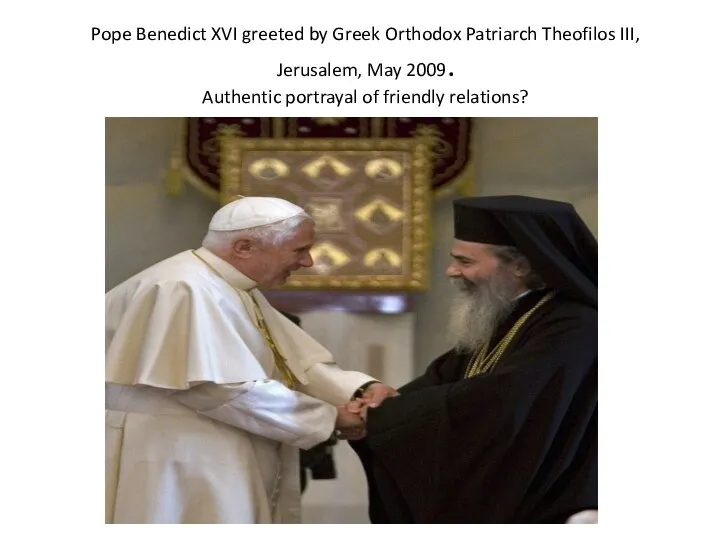 Pope Benedict XVI greeted by Greek Orthodox Patriarch Theofilos III, Jerusalem, May