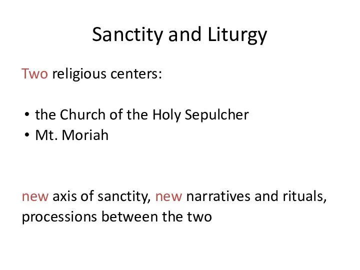 Sanctity and Liturgy Two religious centers: the Church of the Holy Sepulcher