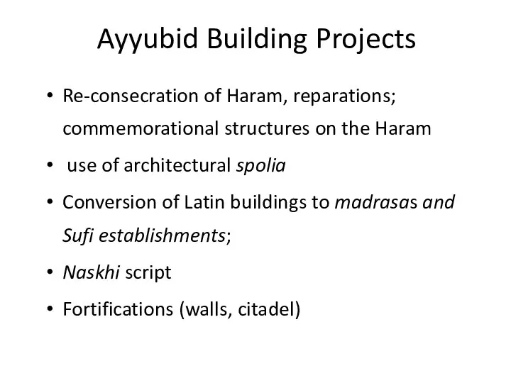 Ayyubid Building Projects Re-consecration of Haram, reparations; commemorational structures on the Haram