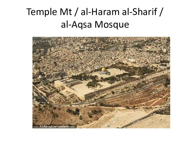 Temple Mt / al-Haram al-Sharif / al-Aqsa Mosque
