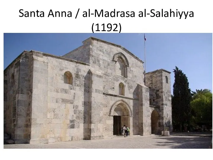 Santa Anna / al-Madrasa al-Salahiyya (1192)