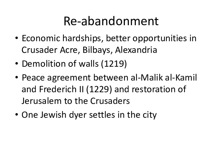 Re-abandonment Economic hardships, better opportunities in Crusader Acre, Bilbays, Alexandria Demolition of