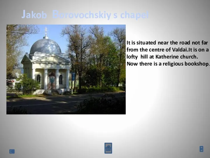 Jakob Borovochskiy s chapel It is situated near the road not far