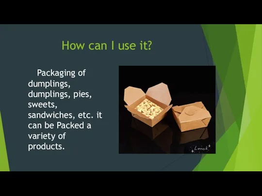How can I use it? Packaging of dumplings, dumplings, pies, sweets, sandwiches,