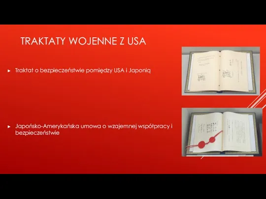 TRAKTATY WOJENNE Z USA Traktat o bezpieczeństwie pomiędzy USA i Japonią Japońsko-Amerykańska