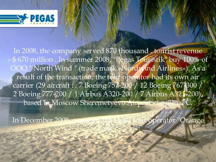 In 2008, the company served 870 thousand . tourist revenue - $