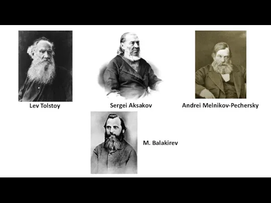Lev Tolstoy Sergei Aksakov Andrei Melnikov-Pechersky M. Balakirev