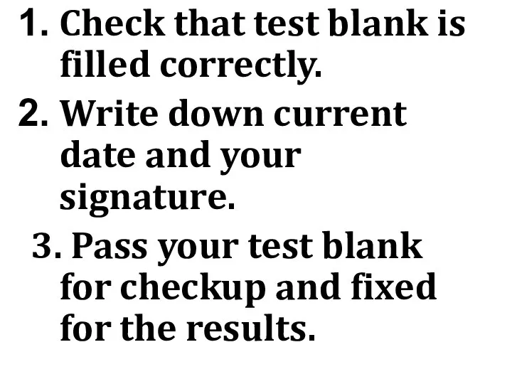 Check that test blank is filled correctly. Write down current date and