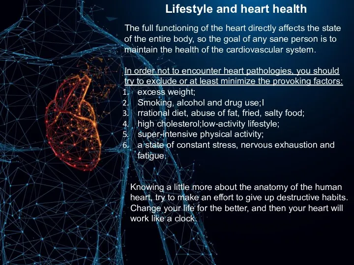 Lifestyle and heart health The full functioning of the heart directly affects