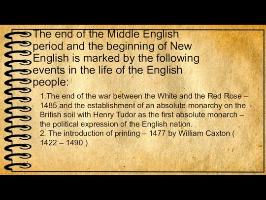 The end of the Middle English period and the beginning of New