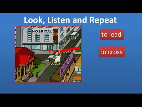 Look, Listen and Repeat to lead to cross