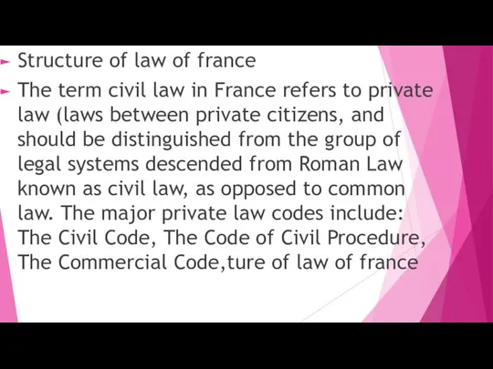 Structure of law of france The term civil law in France refers