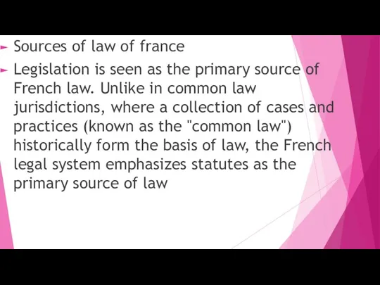 Sources of law of france Legislation is seen as the primary source