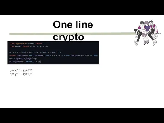 One line crypto p = xm+1 - (x+1)m q = ym+1 - (y+1)m