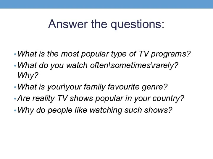 Answer the questions: What is the most popular type of TV programs?