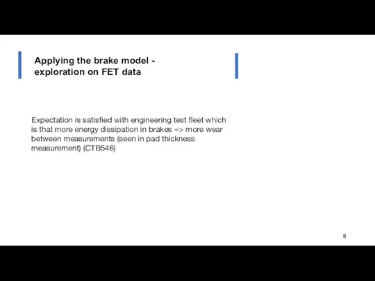 Applying the brake model - exploration on FET data Expectation is satisfied