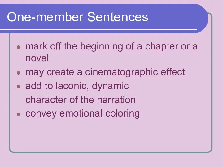 One-member Sentences mark off the beginning of a chapter or a novel