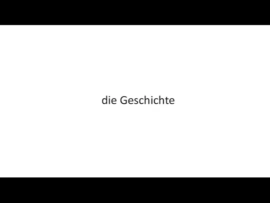 die Geschichte